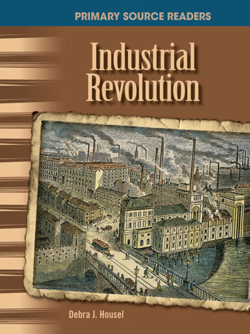 Title details for Industrial Revolution by Debra J. Housel - Available